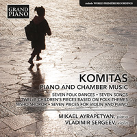 KOMITAS Piano and Chamber Music