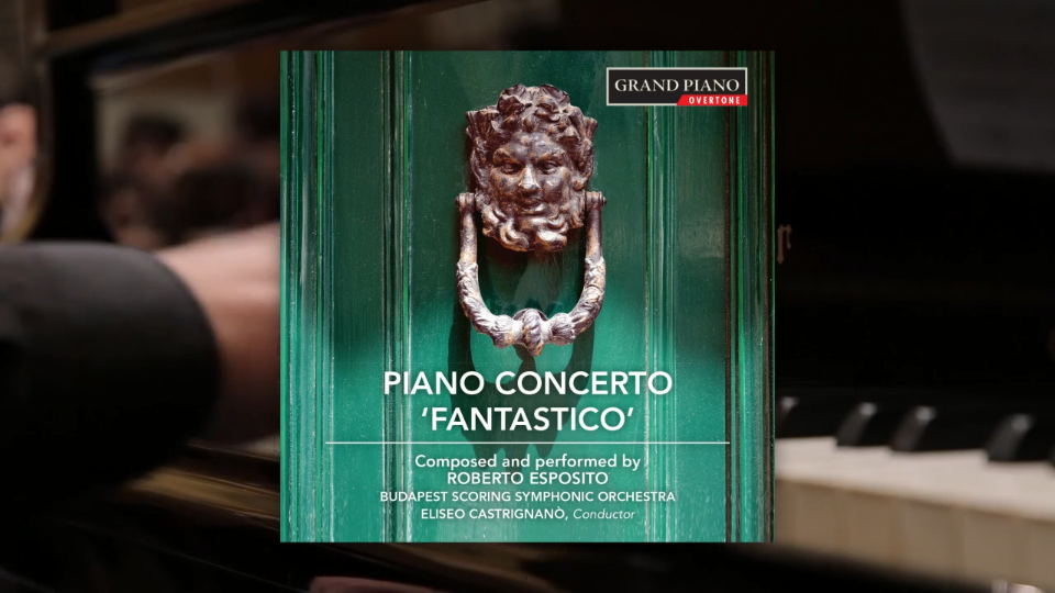 ESPOSITO:PianoConcerto‘Fantastico’(Esposito,BudapestScoringSymphonicOrchestra,Castrignanò)
