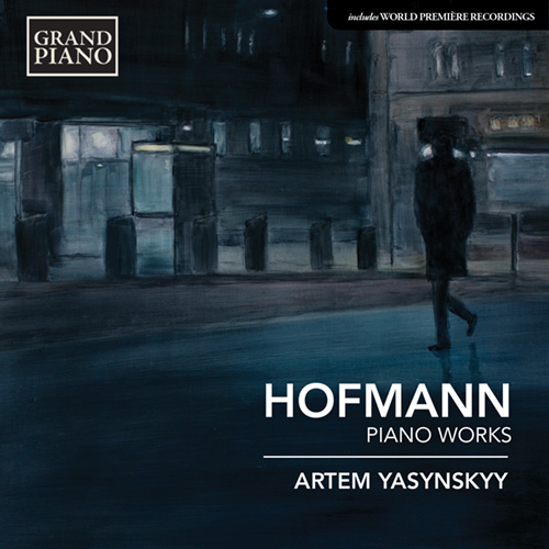 HOFMANN, J.: Charakterskizzen / Piano Sonata in F Major / Theme with Variations and Fugue