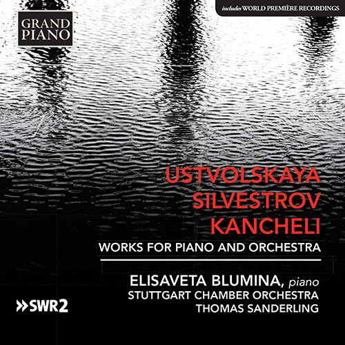USTVOLSKAYA, G.I. / SILVESTROV, V. / KANCHELI, G.: Piano and Orchestra Works