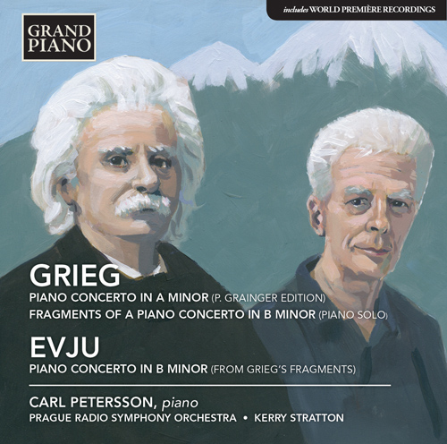 GRIEG: Piano Concerto In A Minor (Percy Grainger Edition) • EVJU: Piano Concerto In B Minor (Realised From Grieg’s Fragments)