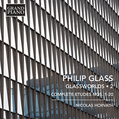 GLASS, P.: Glassworlds, Vol. 2 - Etudes, Books 1 and 2
