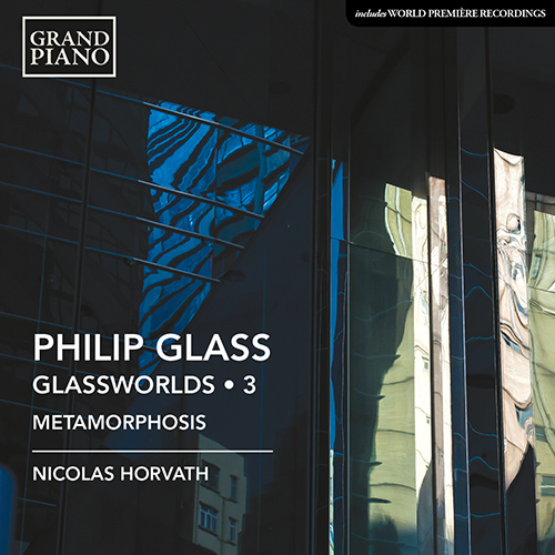 GLASS, P.: Glassworlds, Vol. 3 - Metamorphosis I-V / Trilogy Sonata / The Late, Great Johnny Ace: Coda /A Secret Solo / Sonatina No. 2
