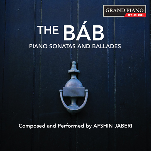 JABERI, A.: Piano Sonatas Nos. 1-3 / Ballades Nos. 1-3 (The Báb)