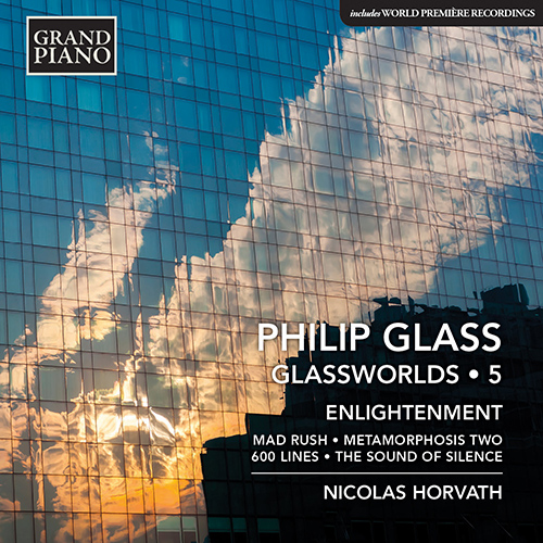 GLASS, P.: Glassworlds, Vol. 5 - Mad Rush / Metamorphosis II / 600 Lines (Enlightenment)