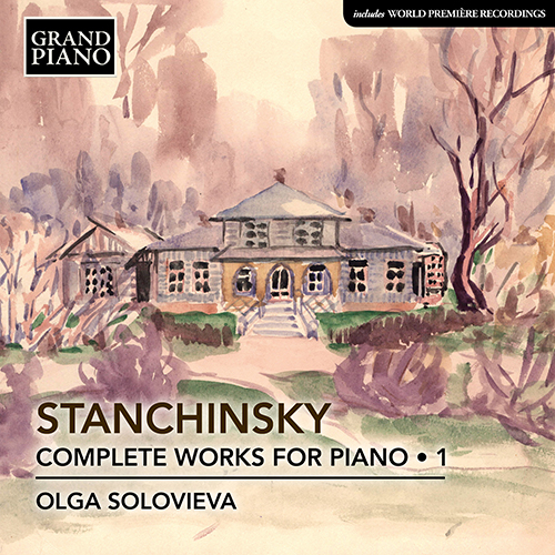 STANCHINSKY, A.V.: Piano Works (Complete), Vol. 1