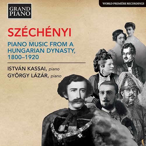 SZÉCHÉNYI - PIANO MUSIC FROM A HUNGARIAN DYNASTY, 1800–1920
